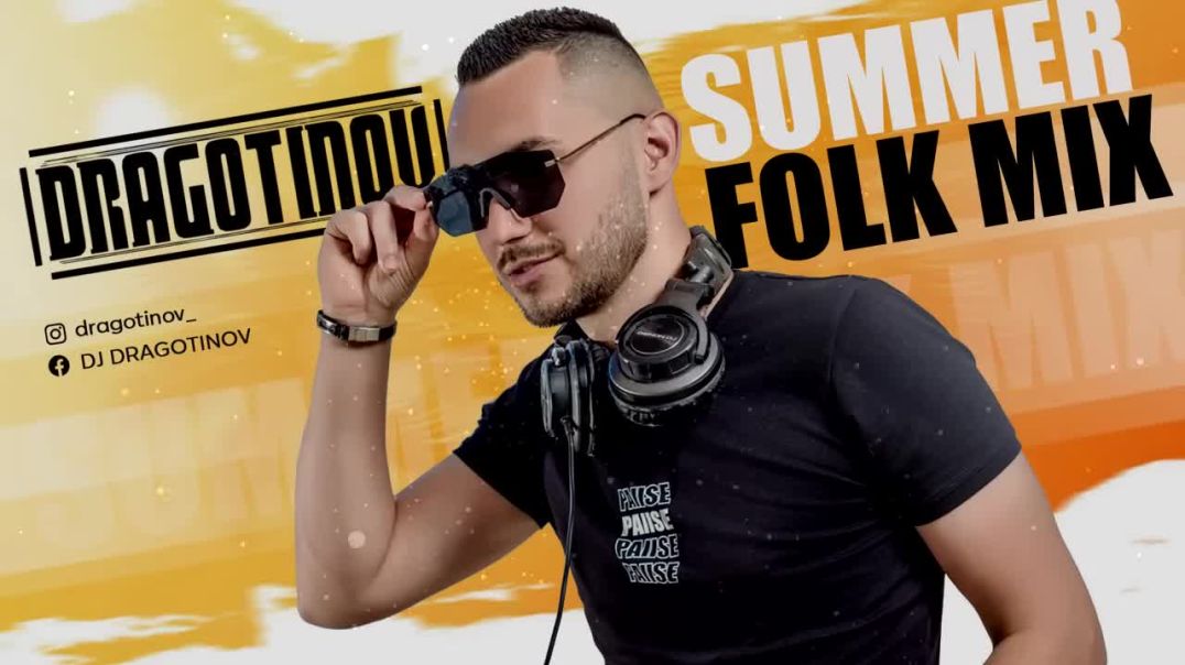 DJ DRAGOTINOV - SUMMER FOLK MIX_converted